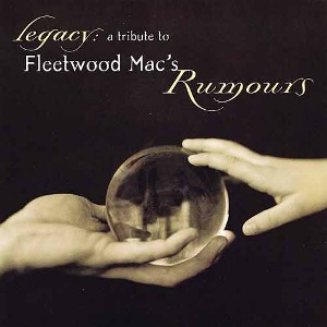 FLEETWOOD MAC - Legacy : A Tribute To Fleetwood Mac&#039;s Rumours