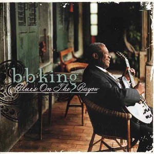 B.B. KING - Blues On The Bayou
