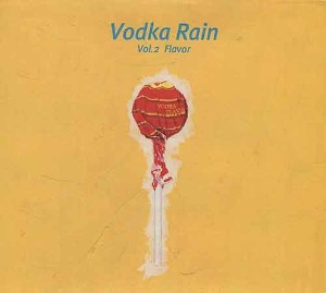 보드카 레인 (Vodka Rain) - 2집 : Flavor