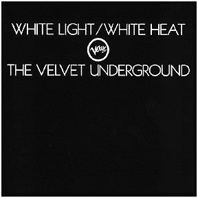 VELVET UNDERGROUND - White Light/White Heat