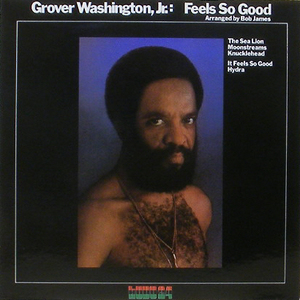 GROVER WASHINGTON Jr. - Feels So Good