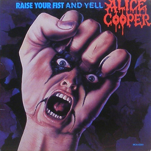 ALICE COOPER - Raise Your Fist And Yell