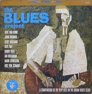 Eric Von Schmidt, Dave Van Ronk, Geoff Muldaur, Dave Ray... - The Blues Project