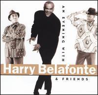 HARRY BELAFONTE - An Evening With Harry Belafonte &amp; Friends