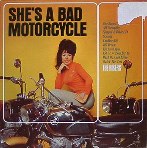 RISERS - She&#039;s A Bad Motorcycle