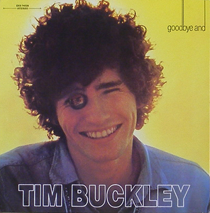 TIM BUCKLEY - Goodbye And Hello