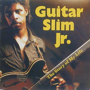 GUITAR SLIM JR. - The Story Of My Life
