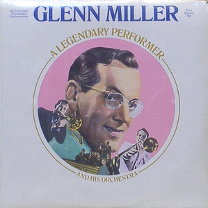 GLENN MILLER - A Legendary Performer