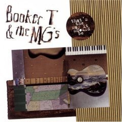 BOOKER T &amp; THE MG&#039;S - That&#039;s The Way It Should Be