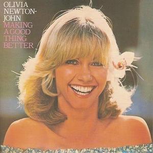 OLIVIA NEWTON-JOHN - Making A Good Thing Better