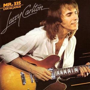 LARRY CARLTON - Mr.335 : Live In Japan