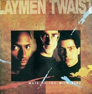 LAYMEN TWAIST - Walk On The WIld Side