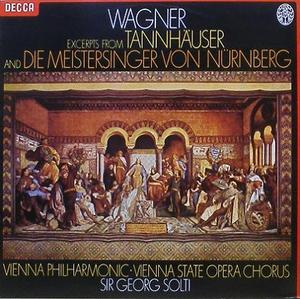WAGNER - Tannhauser, Die Meistersinger Von Nurnberg - Vienna Philharmonic / Georg Solti