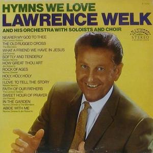 LAWRENCE WELK - Hymns We Love