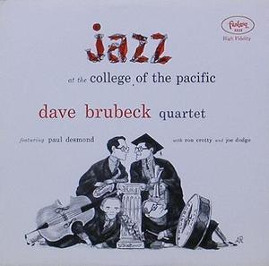 DAVE BRUBECK QUARTET - Jazz At College Of Pacific