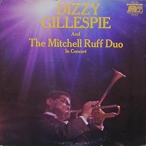 DIZZY GILLESPIE &amp; THE MITCHELL RUFF DUO - In Concert