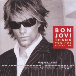 BON JOVI - Thank You For Loving Me [Single]