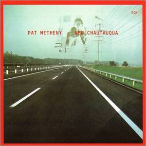 PAT METHENY - New Chautaqua