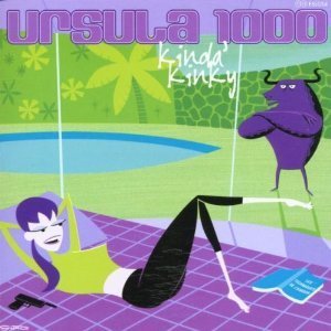 URSULA 1000 - Kinda&#039; Kinky