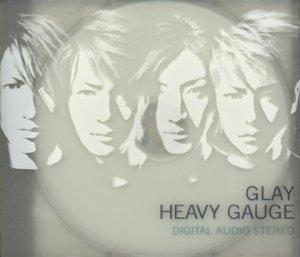 GLAY - Heavy Gauge