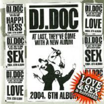 디제이 디오씨 (DJ DOC) - 6집 : Love &amp; Sex &amp; Happiness