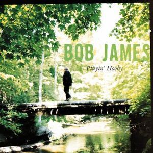 BOB JAMES - Playin&#039; Hooky