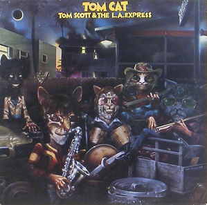 TOM SCOTT &amp; THE L.A. EXPRESS - Tom Cat