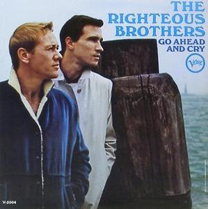 RIGHTEOUS BROTHERS - Go Ahead And Cry