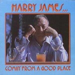 HARRY JAMES - Comin&#039; From A Good Place [Audiophile]