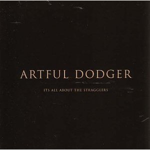 ARTFUL DODGER - It&#039;s All About The Stragglers