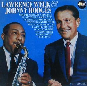LAWRENCE WELK &amp; JOHNNY HODGES