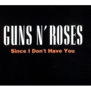 GUNS N&#039; ROSES - Since I Don&#039;t Have You