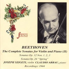 BEETHOVEN - Violin Sonatas, Op.12, Op.24 - Joseph Szigeti, Claudio Arrau