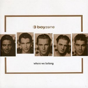 BOYZONE - Where We Belong