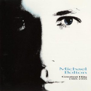 MICHAEL BOLTON - Greatest Hits 1985-1995