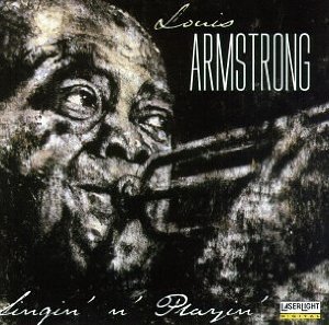 LOUIS ARMSTRONG - Singin&#039; n&#039; Playin&#039;