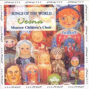 Vesna Children&#039;s Choir Moscow - Songs Of The World