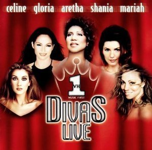 Divas Live - Celine Dion, Gloria Estefan, Aretha Franklin, Shania Twain, Mariah Carey