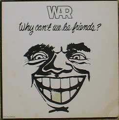 WAR - Why Can&#039;t We Be Friends?
