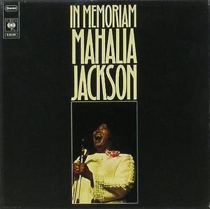 MAHALIA JACKSON - In Memoriam