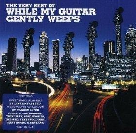 The Very Best Of While My Guitar Gently Weeps - Thin Lizy, Wishbone Ash, Joe Walsh...