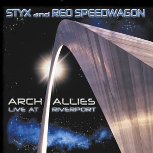 STYX &amp; REO SPEEDWAGON - Arch Allies : Live At Riverport