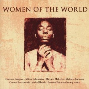 Women Of The World - Omara Portuondo, Susana Baca, Mahalia Jackson...