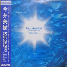 [LD] 이마이 미키 (今井美樹) - Tour de Miki