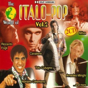 World Of Italo Pop Vol.2 - Toto Cutugno, Milva, Mietta, Riccardo Fogli...