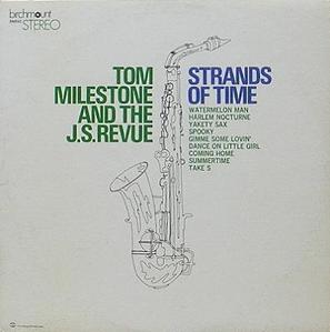 TOM MILESTONE &amp; THE J.S. REVUE - Strands Of Time