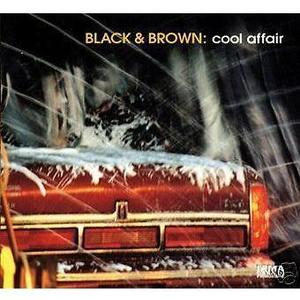 BLACK &amp; BROWN - Cool Affair