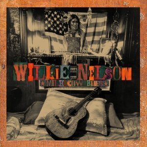 WILLIE NELSON - Milk Cow Blues