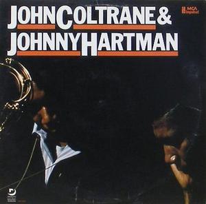 JOHN COLTRANE &amp; JOHNNY HARTMAN