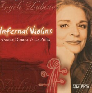 Angele Dubeau &amp; La Pieta - Infernal Violins - Saint-Saens, Offenbach, Tartini...